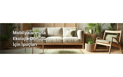 Sürdürülebilir Yaşamın 5 Sırrı! Mobilyalarınızla Ekolojik Dönüşüm İçin İpuçları Sürdürülebilir Yaşamın 5 Sırrı! Mobilyalarınızla Ekolojik Dönüşüm İçin İpuçları